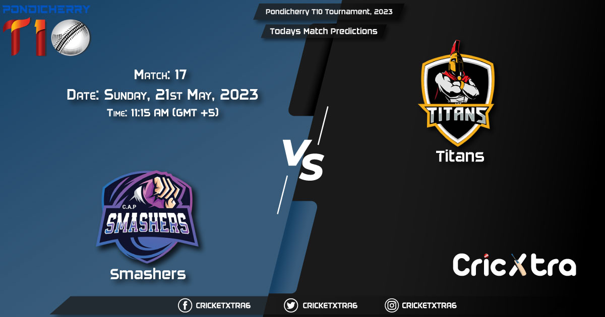 Pondicherry T10 Tournament, 2023, SMA vs TIT 17th Match Prediction, Fantasy Cricket Tips, Pitch Report and Injury Update