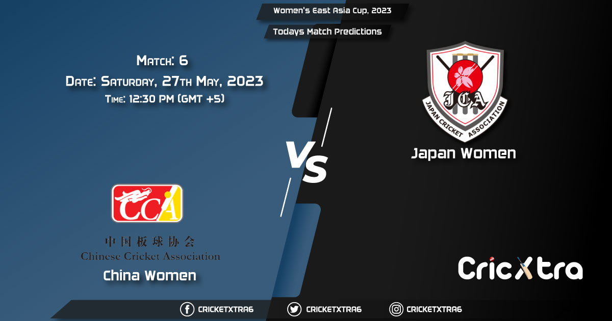 Women's East Asia Cup, 2023, CH-W vs JPN-W 6th Match Prediction, Fantasy Cricket Tips