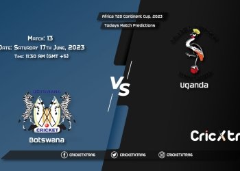 Africa T20 Continent Cup, 2023, BOT vs UGA 13th Match Prediction, Fantasy Cricket Tips