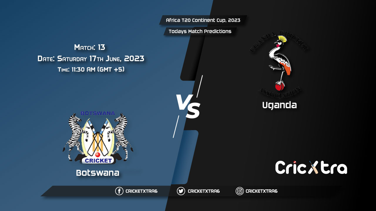 Africa T20 Continent Cup, 2023, BOT vs UGA 13th Match Prediction, Fantasy Cricket Tips