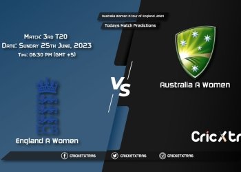 Australia Women A tour of England, 2023, ENG-A-W vs AU-A-W 3rd T20 Match Prediction, Fantasy Cricket Tips