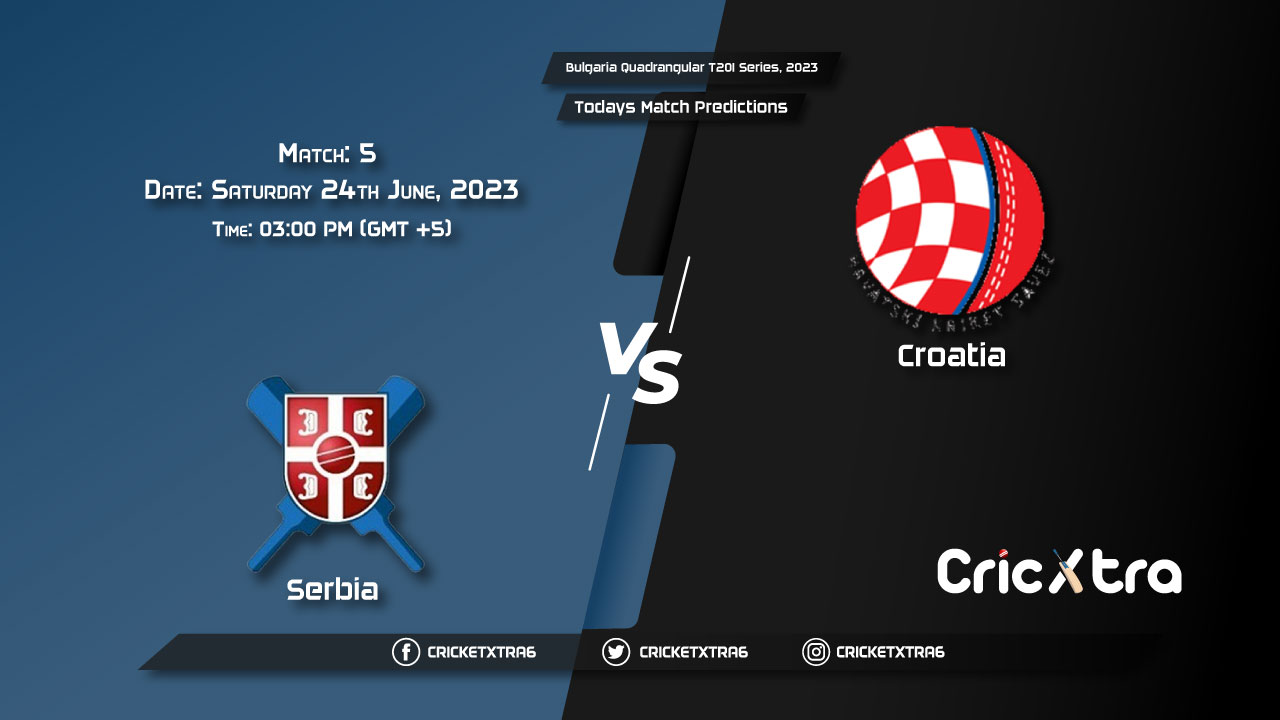 Bulgaria Quadrangular T20I Series, 2023, SER vs CRO 5th Match Prediction, Fantasy Cricket Tips