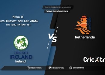 Cricket World Cup Qualifier Warm-up Matches, 2023, IRE vs NED 9th Match Prediction, Fantasy Cricket Tips
