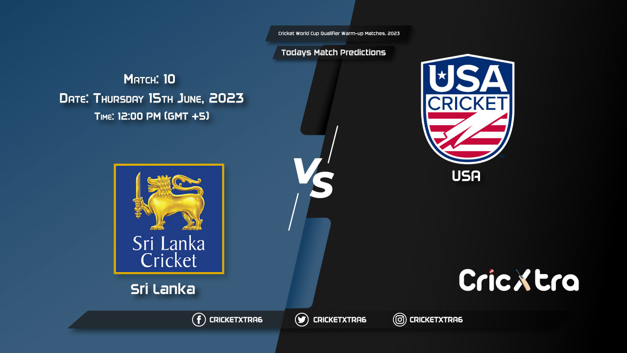 Cricket World Cup Qualifier Warm-up Matches, 2023, SL vs USA 10th Match Prediction, Fantasy Cricket Tips