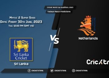 Cricket World Cup Qualifiers, 2023, SL vs NED Super Sixes - Match 2 Prediction, Fantasy Cricket Tips
