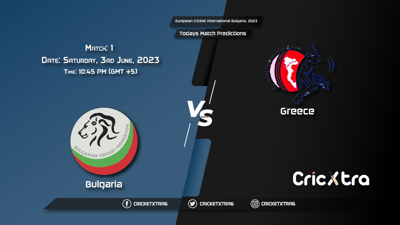 European Cricket International Bulgaria, 2023, BUL vs GRE 1st Match Prediction, Fantasy Cricket Tips