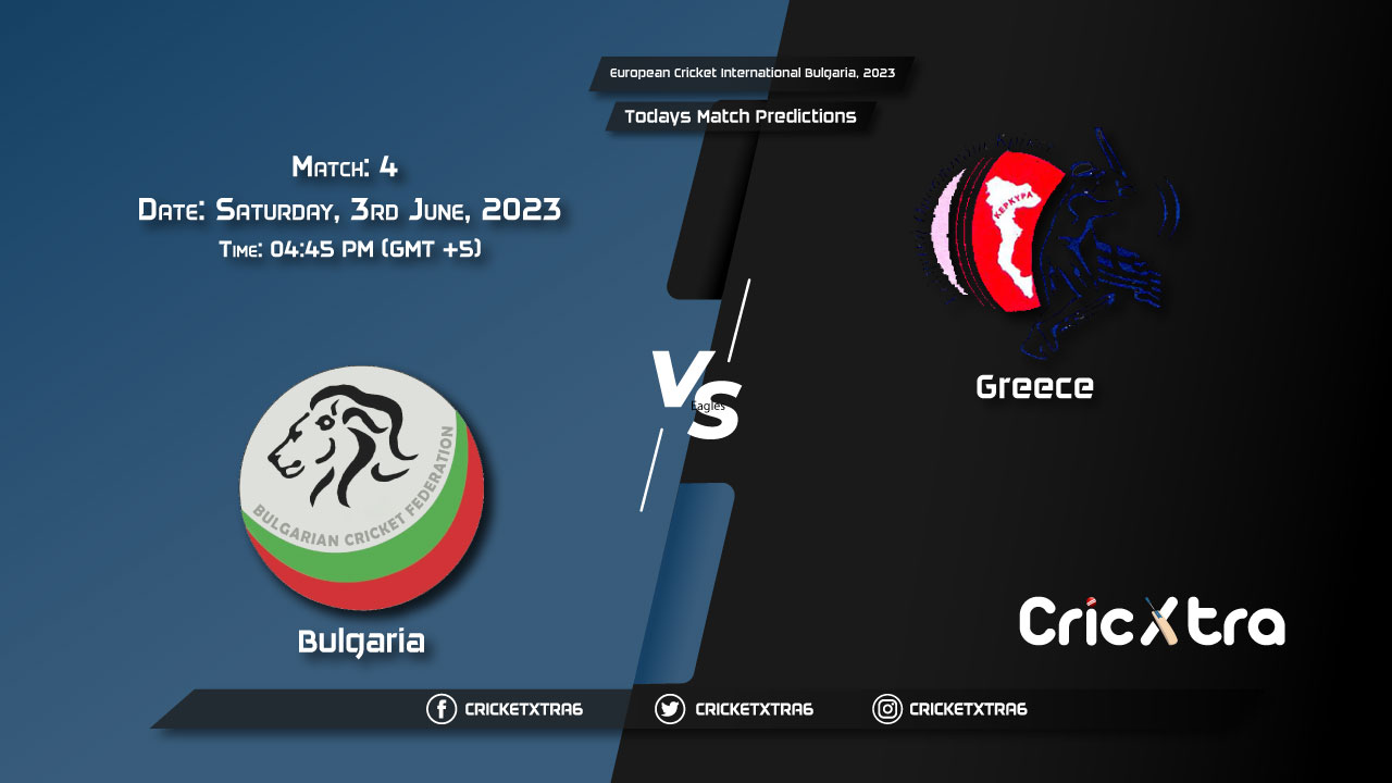European Cricket International Bulgaria, 2023, BUL vs GRE 4th Match Prediction, Fantasy Cricket Tips