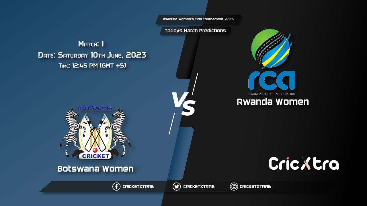 Kwibuka Women's T20I Tournament, 2023, BOT-W vs RWA-W 1st Match Prediction, Fantasy Cricket Tips