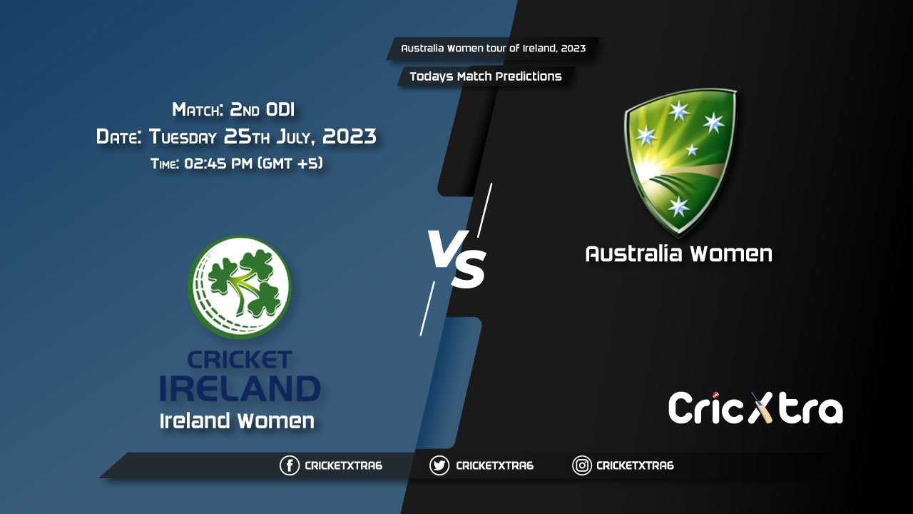 Australia Women tour of Ireland, 2023, IRE-W vs AUS-W 2nd ODI Match Prediction, Fantasy Cricket Tips