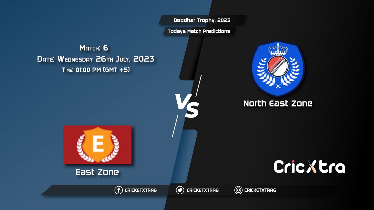 Deodhar Trophy, 2023, EZ vs NEZ 6th Match Prediction, Fantasy Cricket Tips