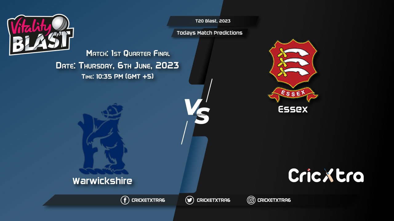T20 Blast, 2023, WAS vs ESS 1st Quarter Final Match Prediction, Fantasy Cricket Tips