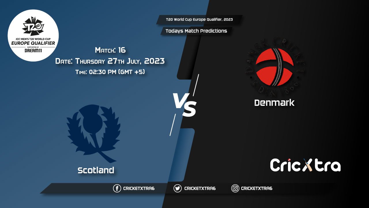 T20 World Cup Europe Qualifier, 2023, SCO vs DEN 16th Match Prediction, Fantasy Cricket Tips