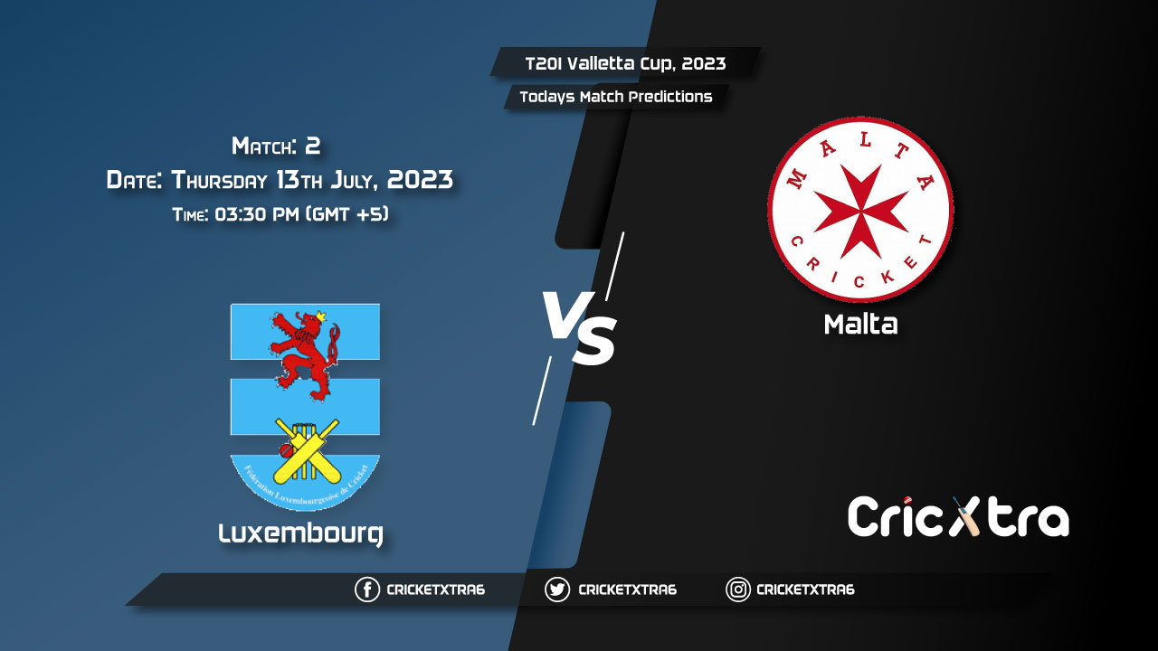 T20I Valletta Cup, 2023, LUX vs MAL 2nd Match Prediction, Fantasy Cricket Tips