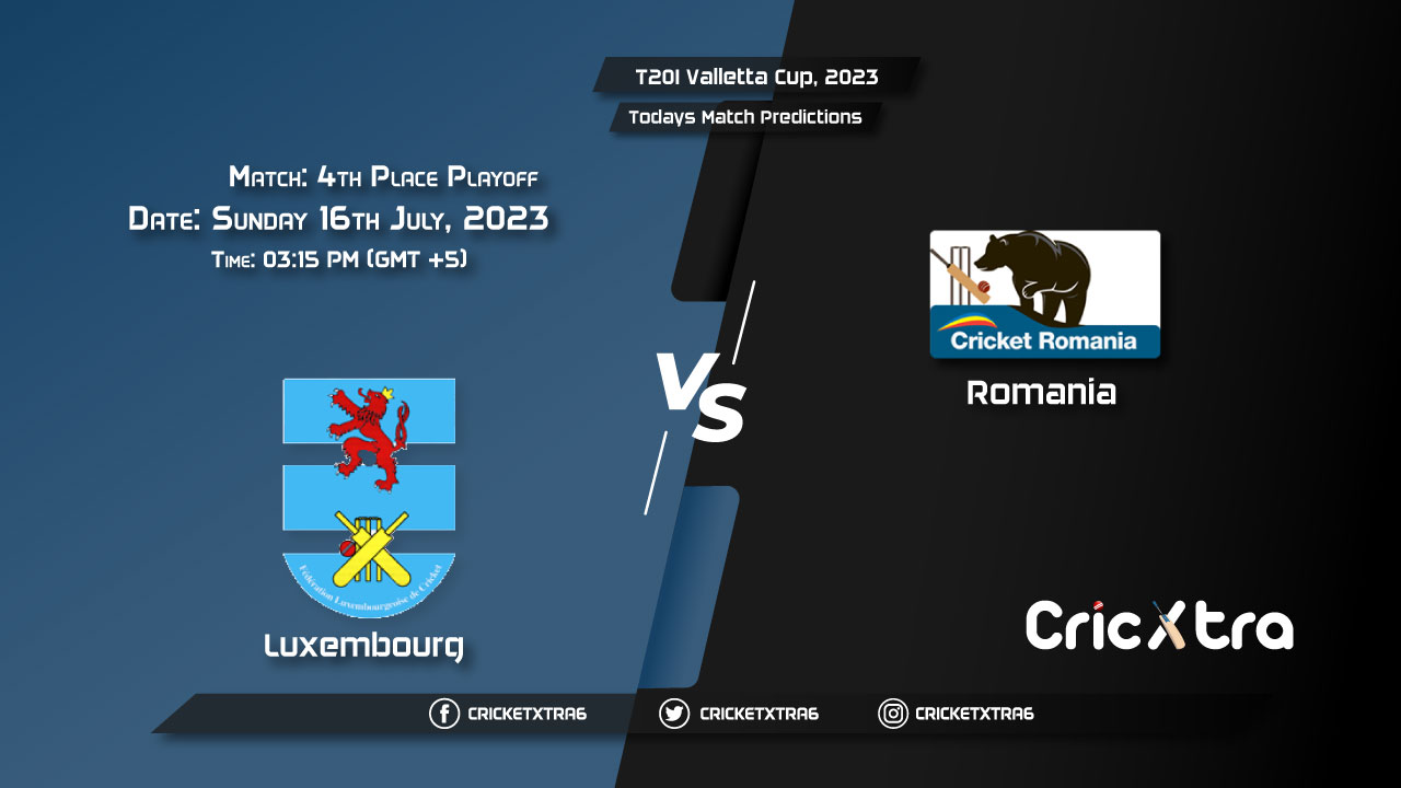 T20I Valletta Cup, 2023, LUX vs ROM 4th Place Playoff Match Prediction, Fantasy Cricket Tips