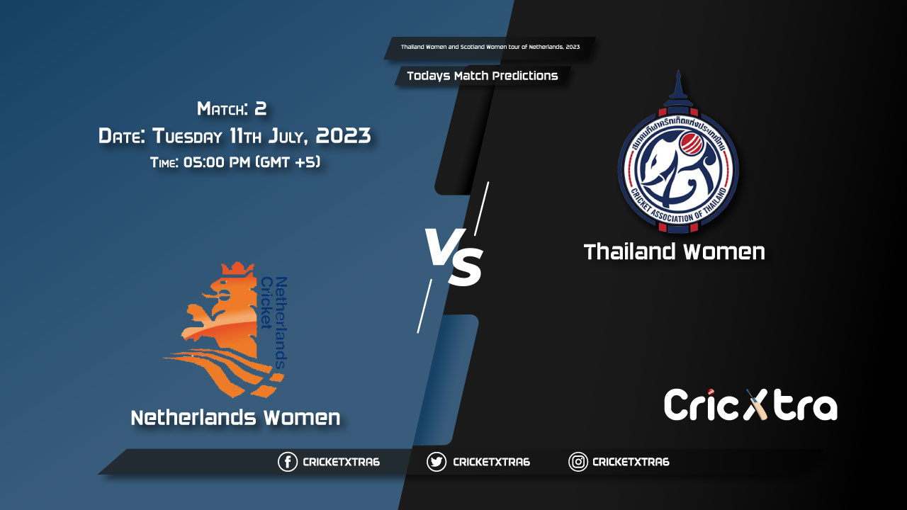 Thailand Women and Scotland Women tour of Netherlands, 2023, NED-W vs THA-W 2nd Match Prediction, Fantasy Cricket Tips