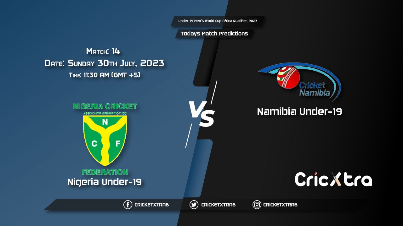 Under-19 Men’s World Cup Africa Qualifier, 2023, NIG U-19 vs NAM U-19 14th Match Prediction, Fantasy Cricket Tips