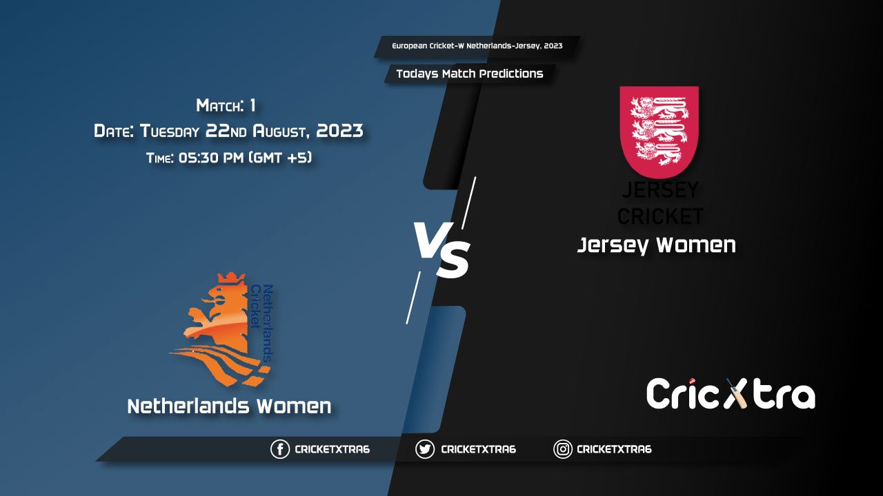 European Cricket-W Netherlands-Jersey, 2023, NED-W vs JSY-W 1st Match Prediction, Fantasy Cricket Tips