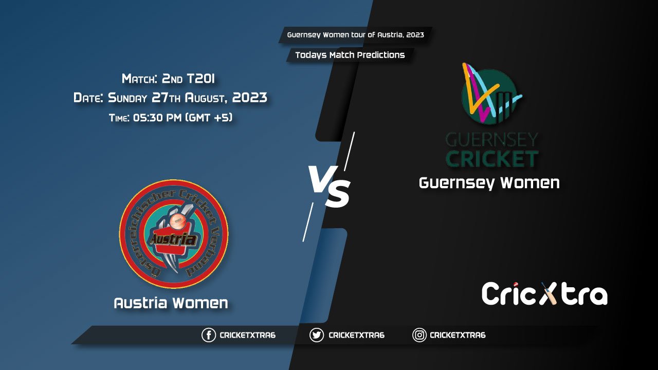 Guernsey Women tour of Austria, 2023, AUT-W vs GUR-W 2nd T20I Match Prediction, Fantasy Cricket Tips