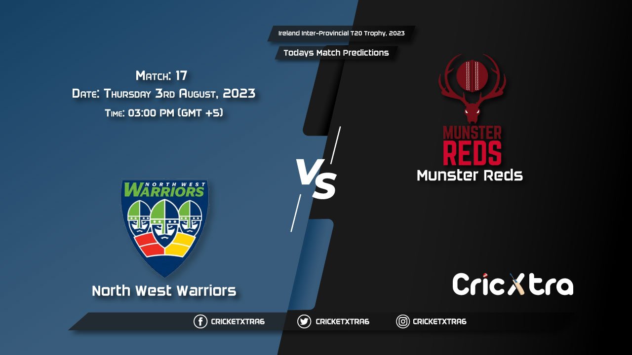 Ireland Inter-Provincial T20 Trophy, 2023, NWW vs MUR 17th Match Prediction, Fantasy Cricket Tips