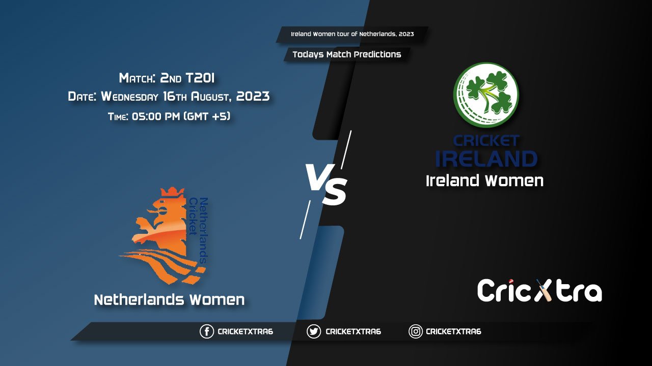 Ireland Women tour of Netherlands, 2023, NED-W vs IRE-W 2nd T20I Match Prediction, Fantasy Cricket Tips