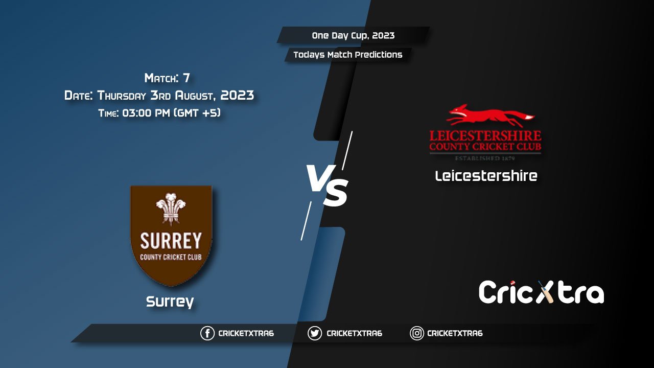 One Day Cup, 2023, SUR vs LEI 7th Match Prediction, Fantasy Cricket Tips