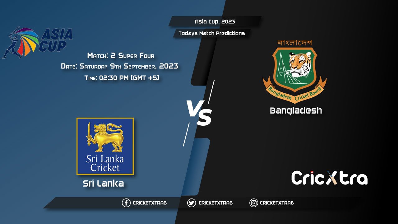Asia Cup, 2023, SL vs BAN Super Four - Match 2 Prediction, Fantasy Cricket Tips