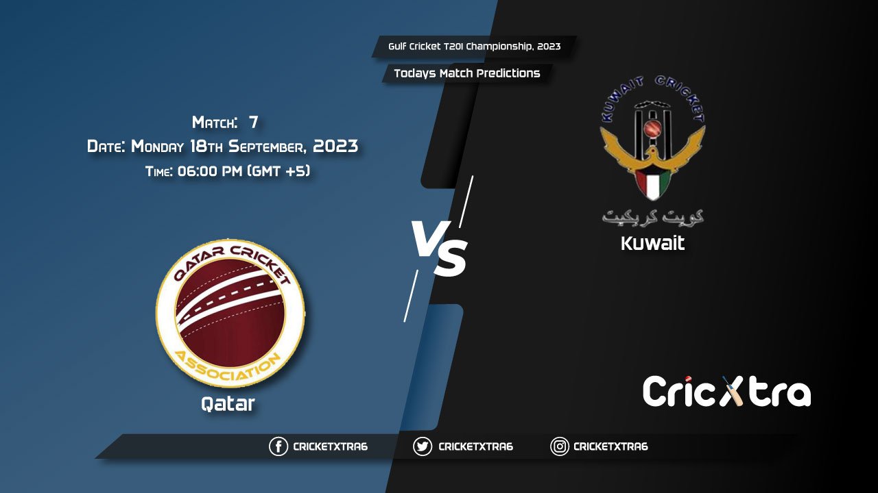 Gulf Cricket T20I Championship, 2023, QAT vs KUW 7th Match Prediction, Fantasy Cricket Tips