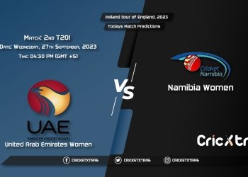 Ireland tour of England, 2023, UAE-W vs NAM-W 2nd T20I Match Prediction, Fantasy Cricket Tips, Pitch Report and Injury Update