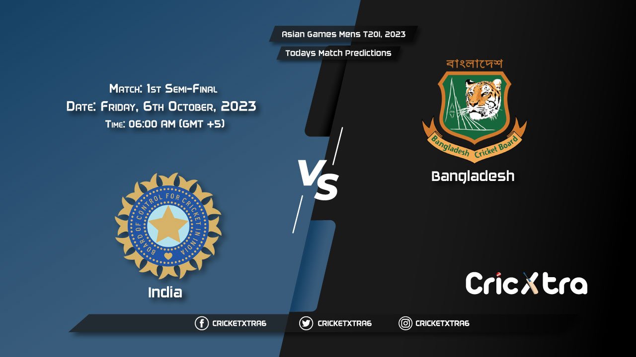 Asian Games Mens T20I, 2023, IND vs BAN 1st Semi-Final Match Prediction, Fantasy Cricket Tips, Pitch Report and Injury Update