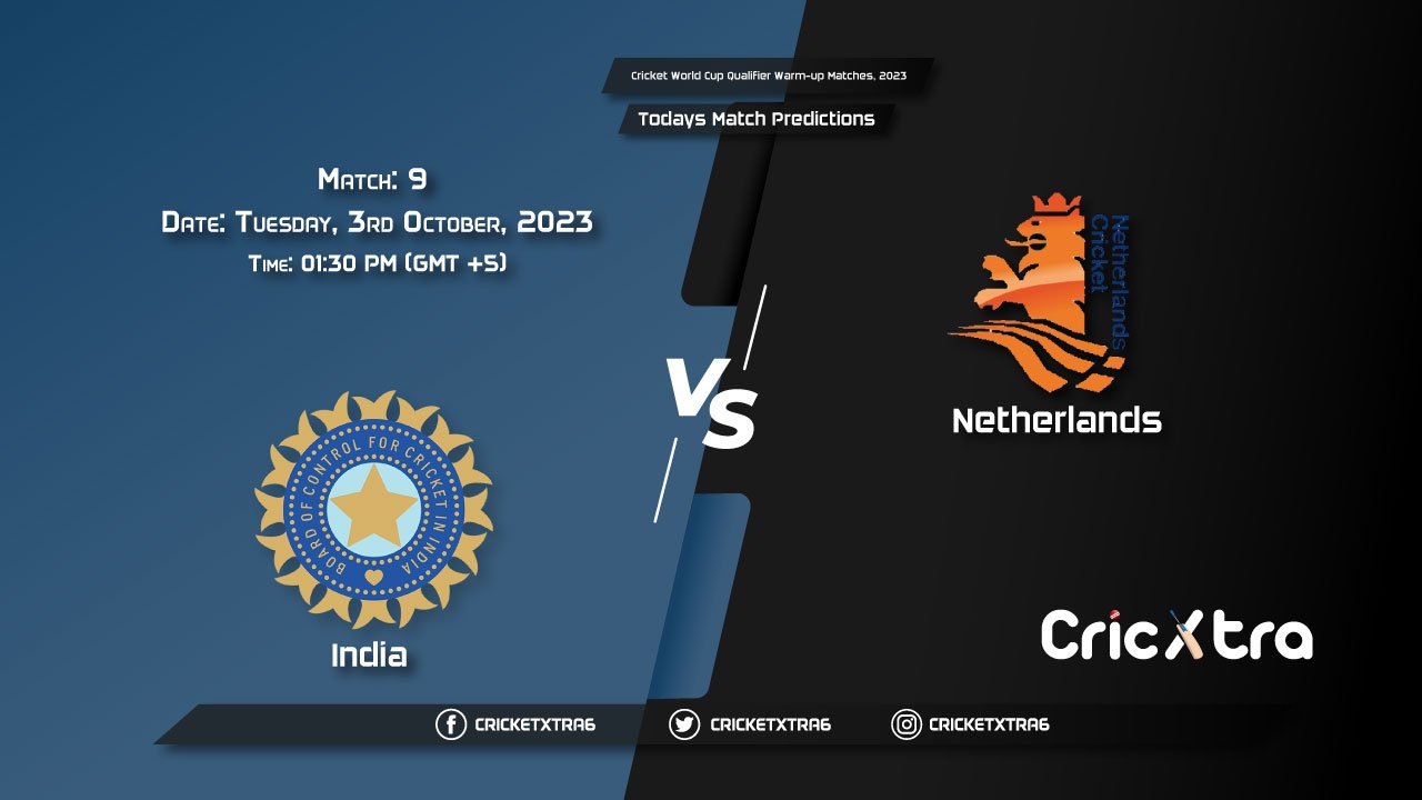 Cricket World Cup Warm-up Matches, 2023, IND vs NED 9th Match Prediction, Fantasy Cricket Tips, Pitch Report and Injury Update