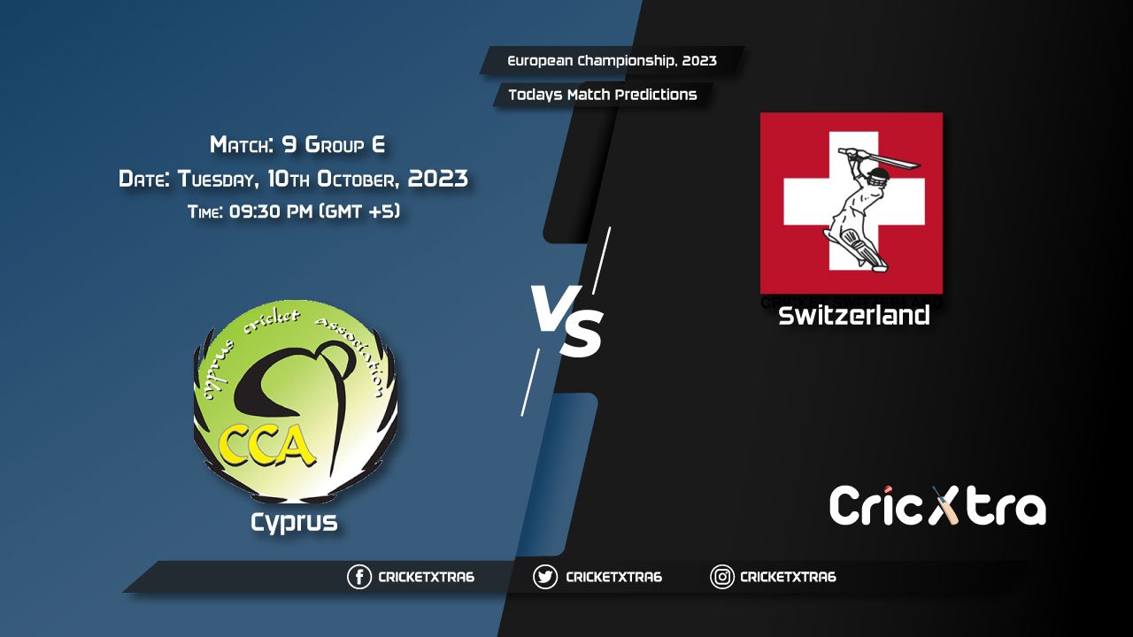 European Championship, 2023, CYP vs CHE Group E - Match 9 Prediction, Fantasy Cricket Tips, Pitch Report and Injury Update