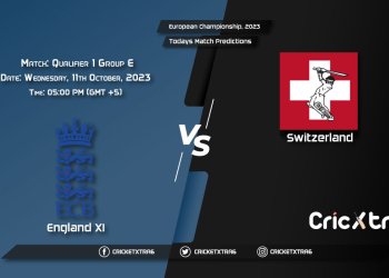 European Championship, 2023, ENG-XI vs CHE Group E - Qualifier 1 Match Prediction, Fantasy Cricket Tips, Pitch Report and Injury Update