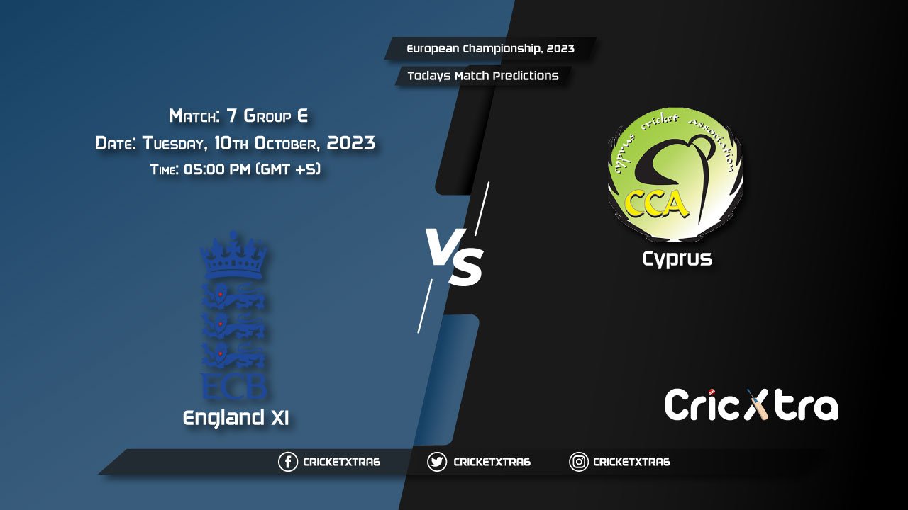 European Championship, 2023, ENG-XI vs CYP Group E - Match 7 Prediction, Fantasy Cricket Tips, Pitch Report and Injury Update