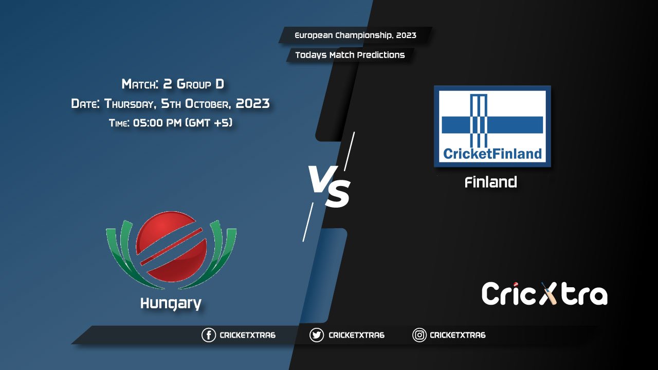 European Championship, 2023, HUN vs FIN Group D - Match 2 Prediction, Fantasy Cricket Tips, Pitch Report and Injury Update