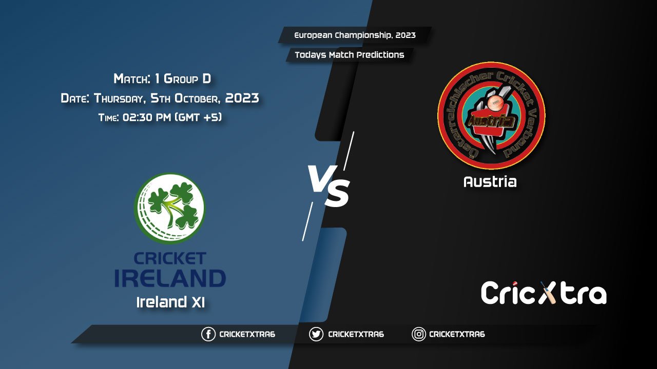 European Championship, 2023, IRE-XI vs AUT Group D - Match 1 Prediction, Fantasy Cricket Tips, Pitch Report and Injury Update