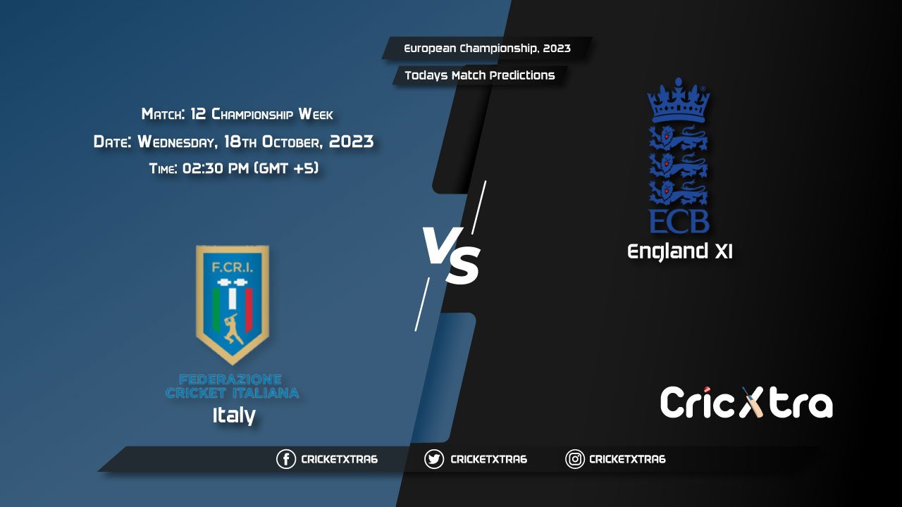 European Championship, 2023, ITA vs ENG-XI Championship Week - Match 12 Prediction, Fantasy Cricket Tips, Pitch Report and Injury Update