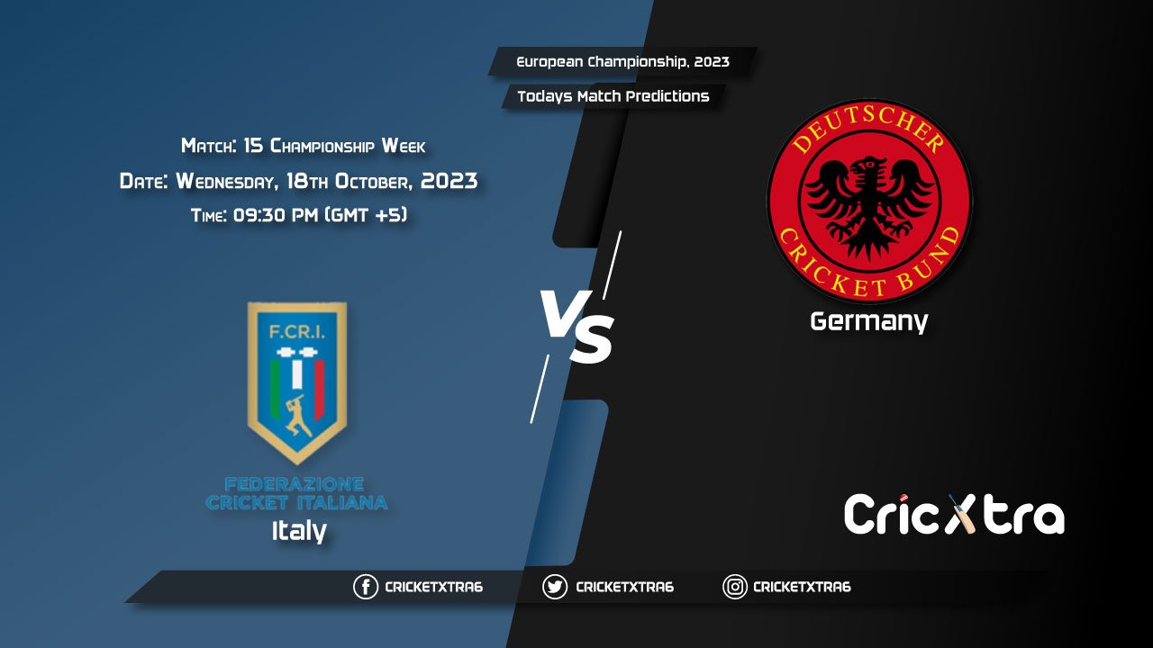 European Championship, 2023, ITA vs GER Championship Week - Match 15 Prediction, Fantasy Cricket Tips, Pitch Report and Injury Update