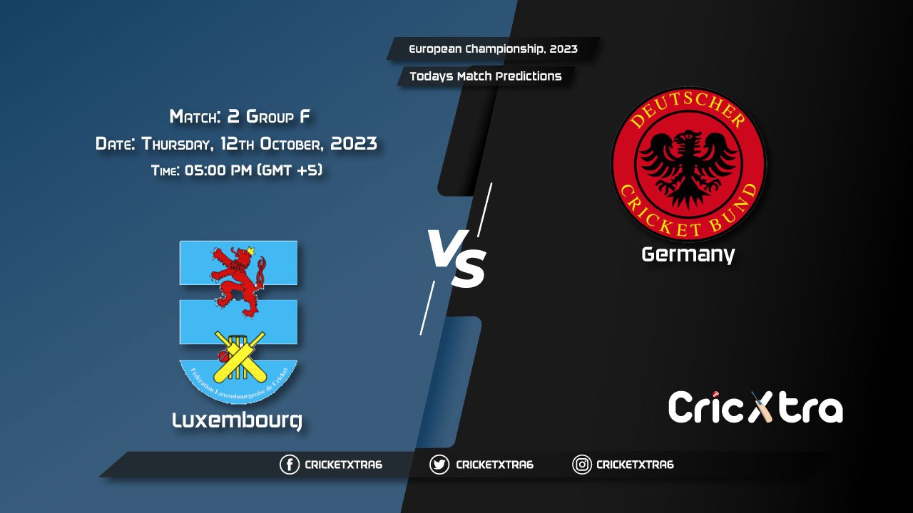 European Championship, 2023, LUX vs GER Group F - Match 2 Prediction, Fantasy Cricket Tips, Pitch Report and Injury Update