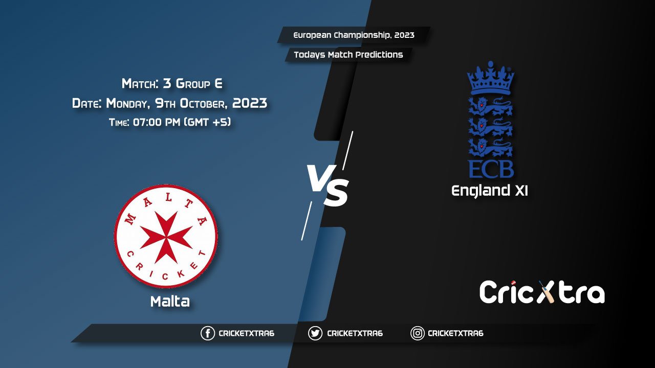 European Championship, 2023, MAL vs ENG-XI Group E - Match 3 Prediction, Fantasy Cricket Tips, Pitch Report and Injury Update