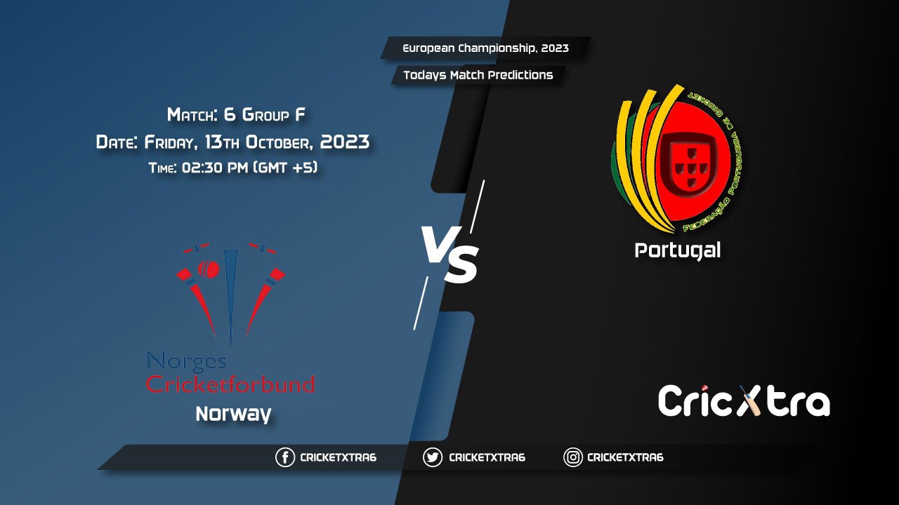 European Championship, 2023, NOR vs POR Group F - Match 6 Prediction, Fantasy Cricket Tips, Pitch Report and Injury Update