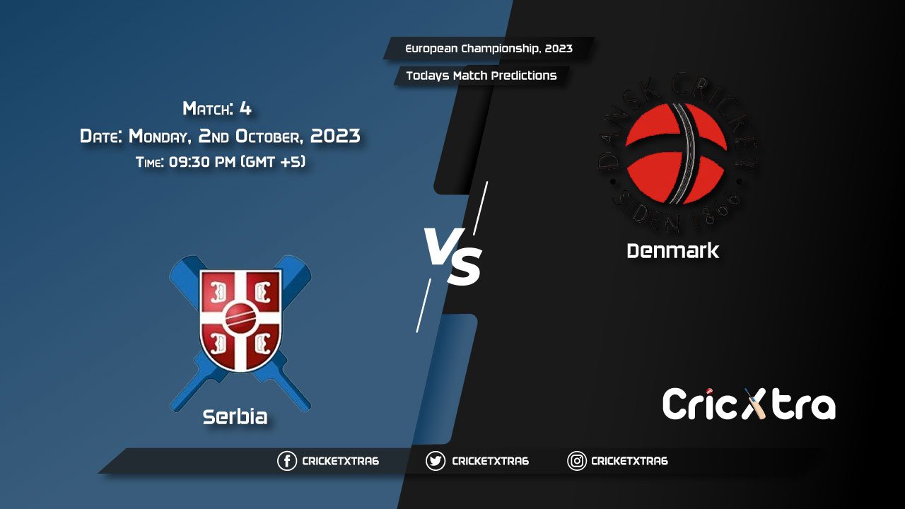 European Championship, 2023, SER vs DEN Group C - Match 4 Prediction, Fantasy Cricket Tips, Pitch Report and Injury Update