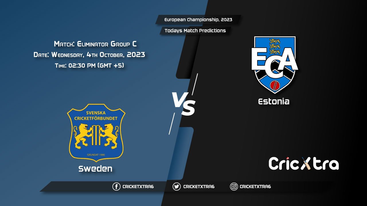 European Championship, 2023, SWE vs EST Group C - Eliminator Prediction, Fantasy Cricket Tips, Pitch Report and Injury Update