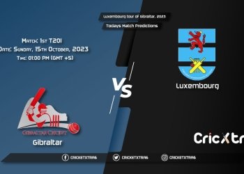 Luxembourg tour of Gibraltar, 2023, GIB vs LUX 1st T20I Match Prediction, Fantasy Cricket Tips, Pitch Report and Injury Update