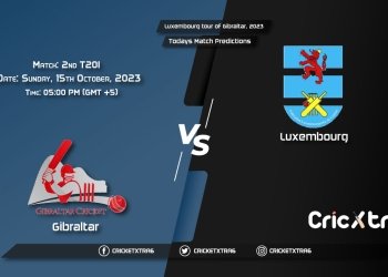 Luxembourg tour of Gibraltar, 2023, GIB vs LUX 2nd T20I Match Prediction, Fantasy Cricket Tips, Pitch Report and Injury Update