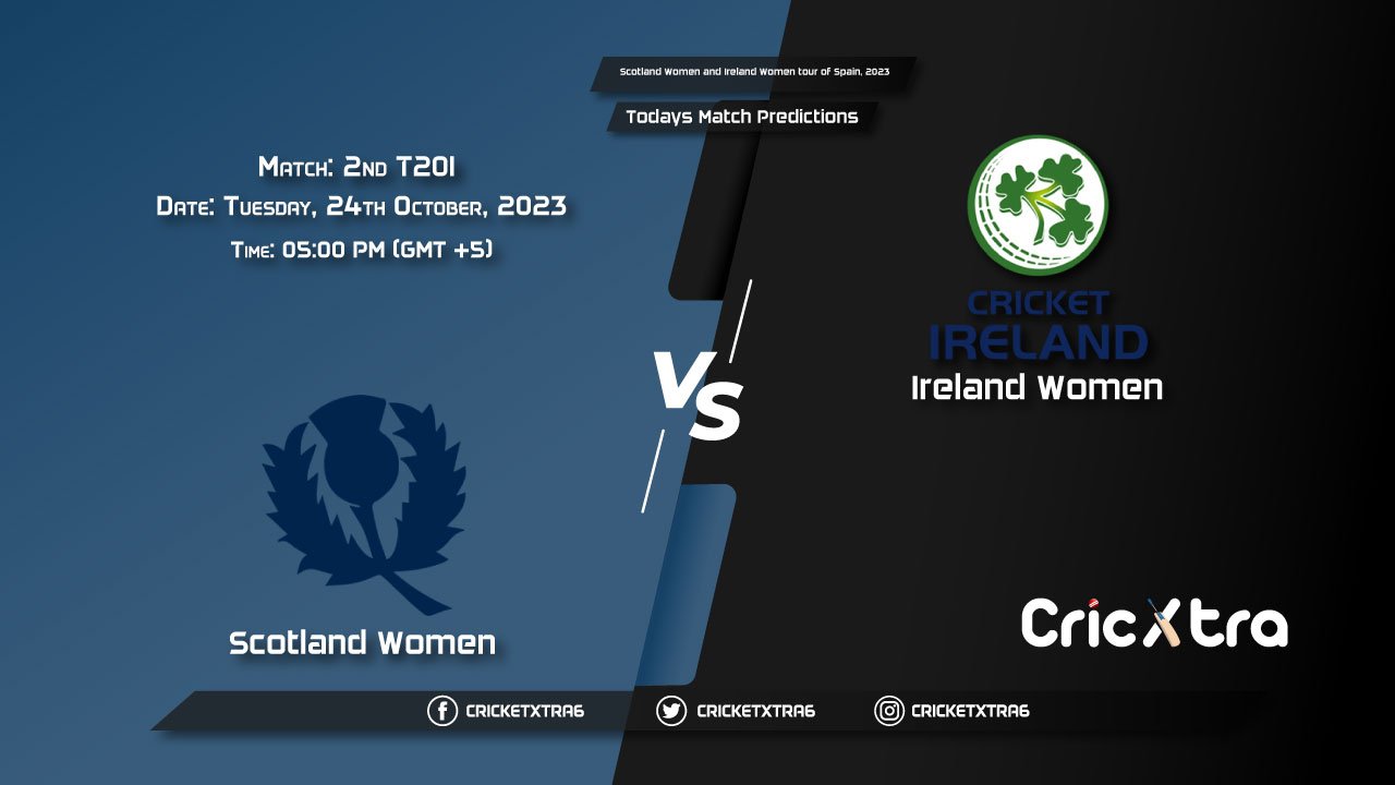 Scotland Women and Ireland Women tour of Spain, 2023, SCO-W vs IRE-W 2nd T20I Match Prediction, Fantasy Cricket Tips, Pitch Report and Injury Update