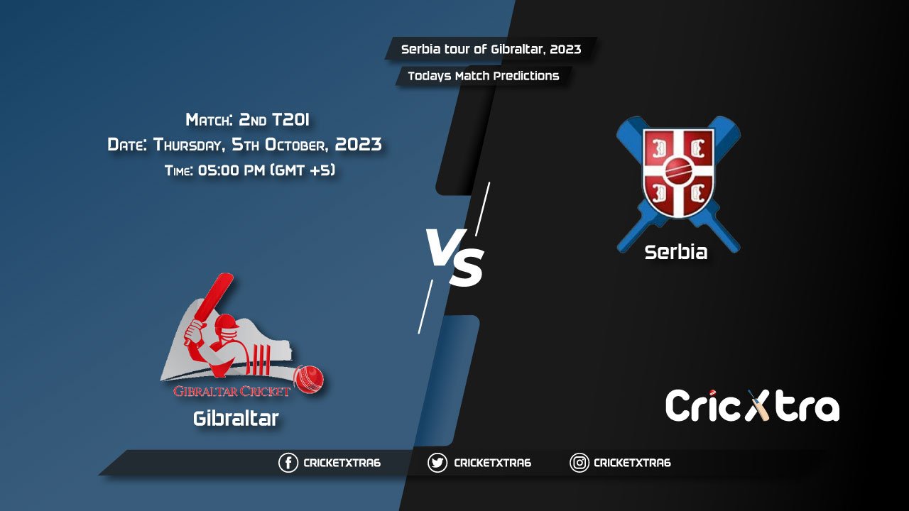 Serbia tour of Gibraltar, 2023, GIB vs SER 2nd T20I Match Prediction, Fantasy Cricket Tips, Pitch Report and Injury Update