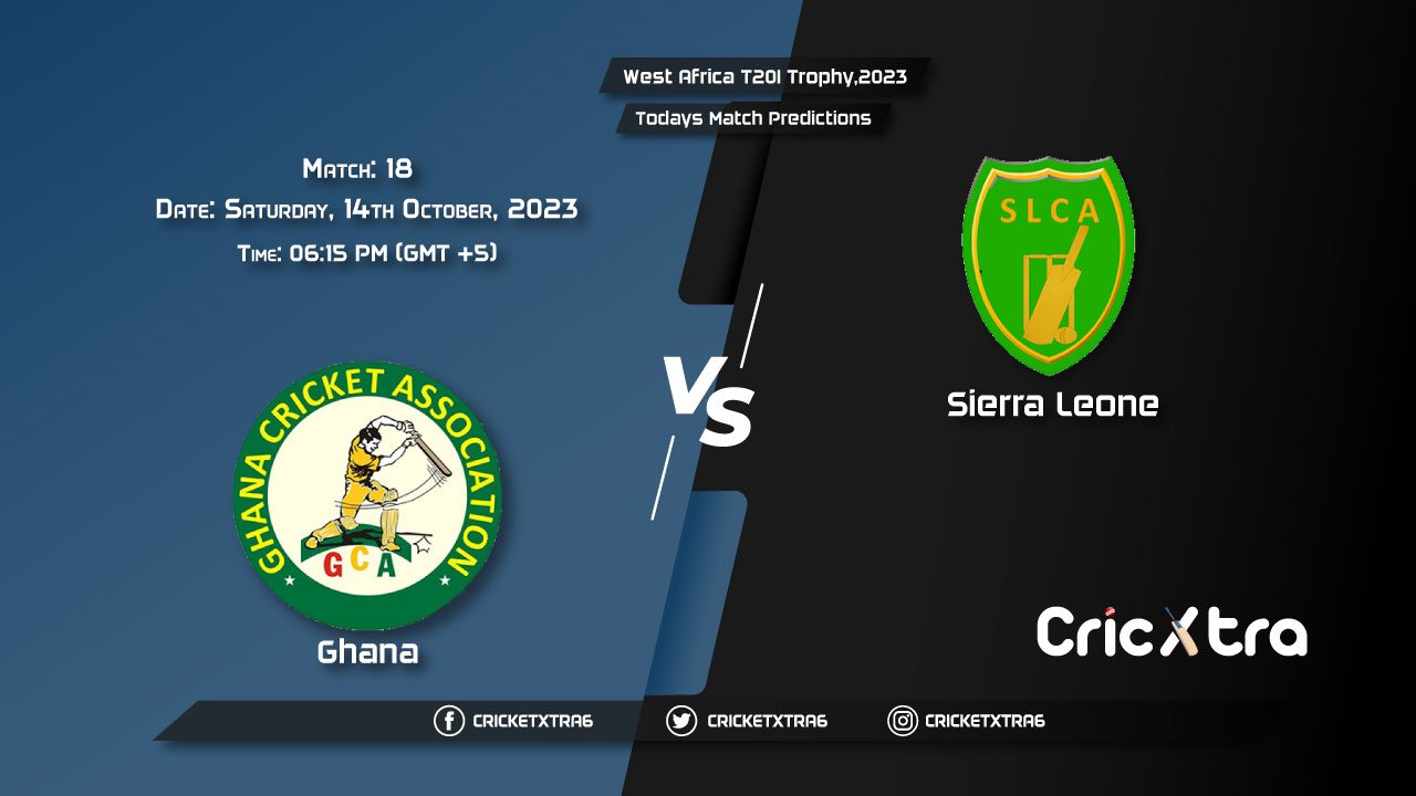 West Africa T20I Trophy, 2023, GHA vs SIL 18th Match Prediction, Fantasy Cricket Tips, Pitch Report and Injury Update